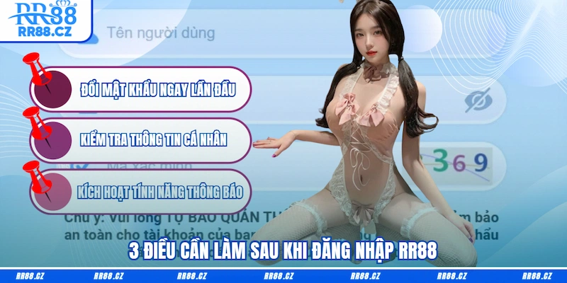 3 điều cần làm sau khi đăng nhập RR88